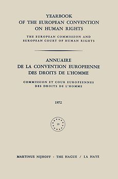 Yearbook of the European Convention on Human Rights / Annuaire de la Convention Europeenne des Droits de L’Homme