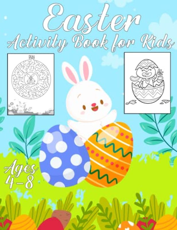 Easter Activity Book For Kids Ages 4-8: Fun Easter Workbook With Dot to Dot, Mazes, Coloring and Many More..For Boys and Girls Ages 4-8