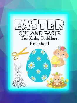 Easter Cut and Paste for Kids, Toddlers Preschool: Cut and Paste for Kids, Toddlers Preschool