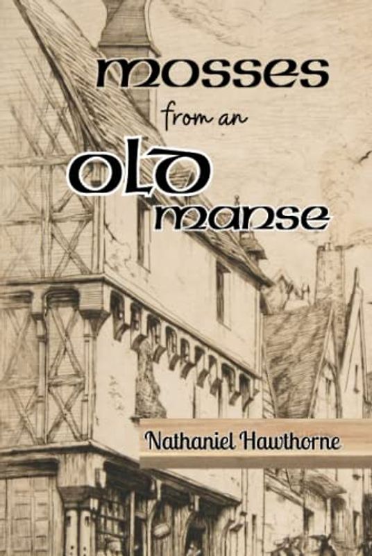 Mosses from an Old Manse: (Annotated)