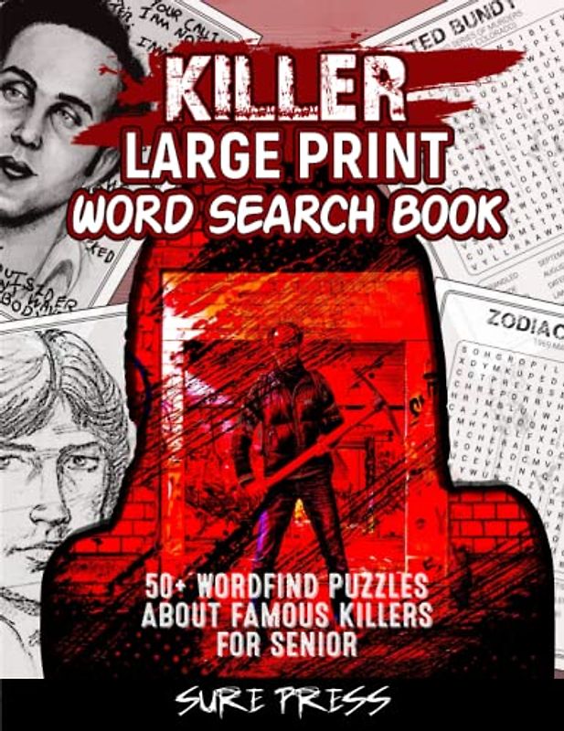 KILLERS LARGE PRINT WORD SEARCH BOOK: 50+ WORDFIND PUZZLES ABOUT FAMOUS KILLERS FOR SENIOR