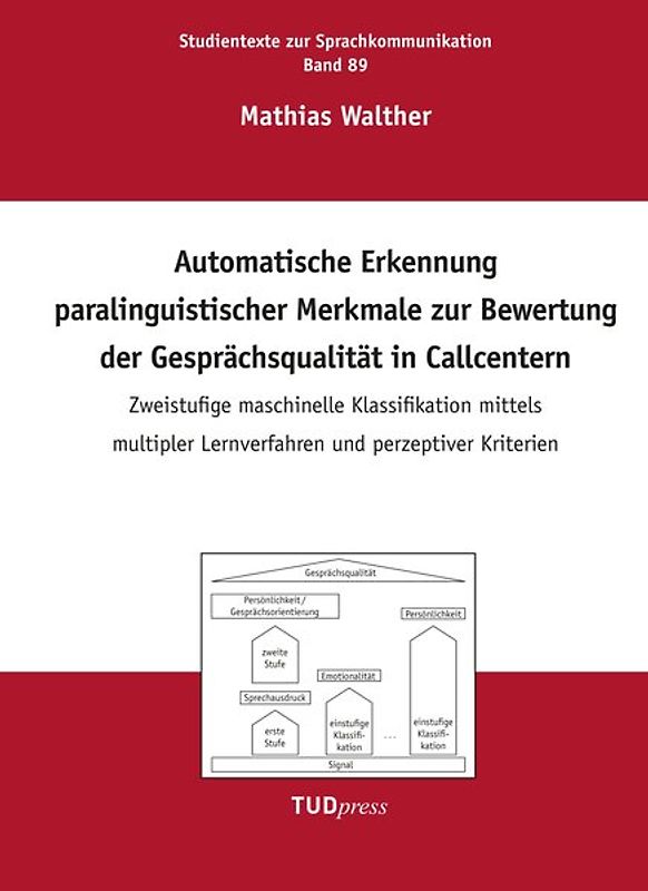 Automatische Erkennung paralinguistischer Merkmale zur Bewertung der Gesprächsqualität in Callcentern