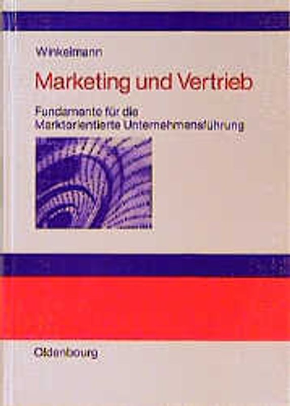 Marketing und Vertrieb. Fundamente für die Marktorientierte Unternehmensführung