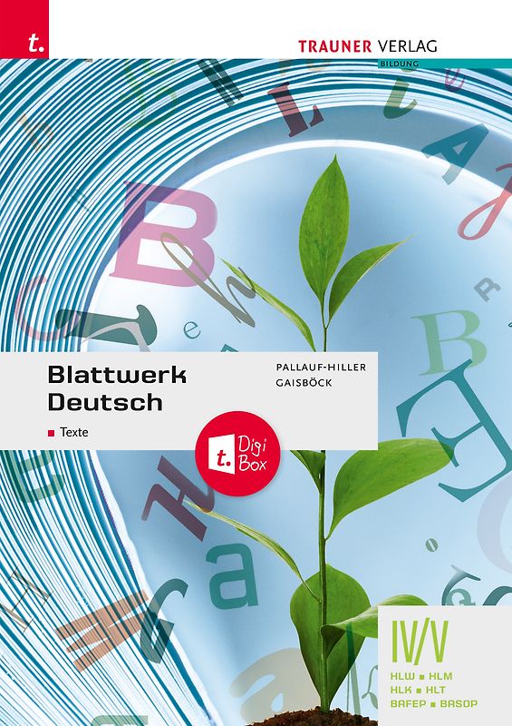 Blattwerk Deutsch - Texte, IV/V HLW/HLM/HLK/HLT/BAFEP/BASOP