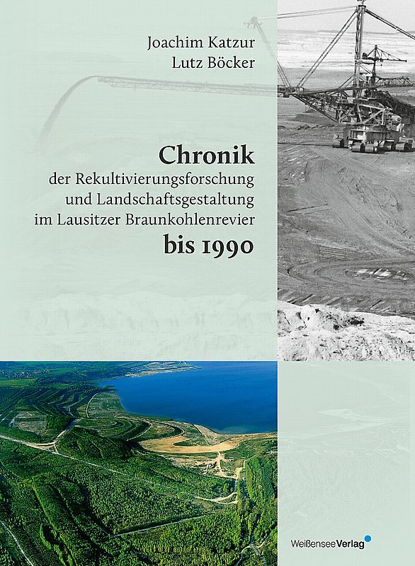 Chronik der Rekultivierungsforschung und Landschaftsgestaltung im Lausitzer Braunkohlenrevier bis 1990