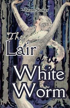 The Lair of the White Worm Annotated