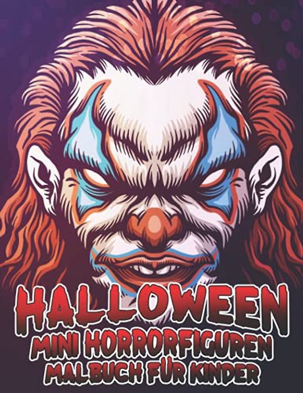 Halloween Mini Horrorfiguren Malbuch für Kinder: Wie man gruselige Monster, Hexen, gruselige Ghule, Fledermäuse, Horrorfiguren, Kürbisse, Spukhäuser, Serienmörder und mehr für Kinder ausmalt