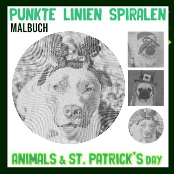 Animals & St. Patrick's Day Punkte Linien Spiralen Malbuch: Darunter 30 gut ausgewählte und Premium-Illustrationen zum Ausmalen und zur Förderung der ... | Valentinsgeschenke | Geburtstagsgeschenke