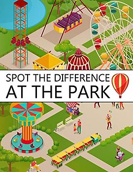 Spot the Difference at The Park!: A Fun Search and Find Books for Children 6-10 years old (Activity Book for Kids, Band 13)