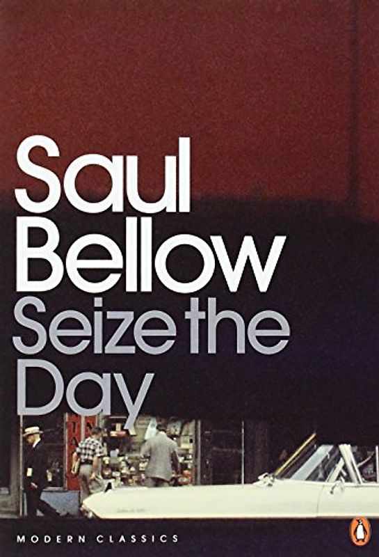 Seize the Day (Penguin Modern Classics) - Saul Bellow