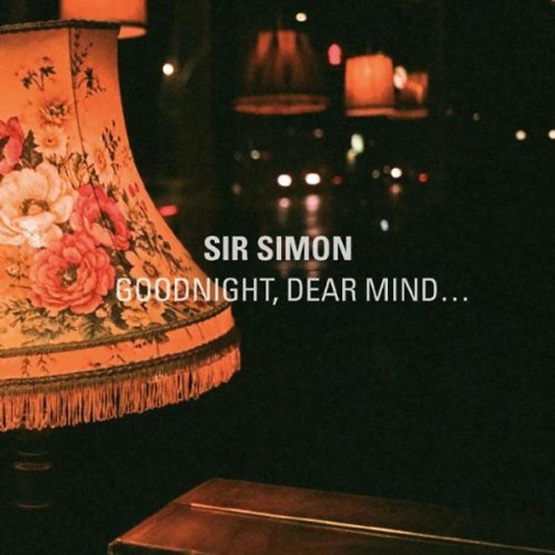 Sir Simon - Goodnight,Dear Mind