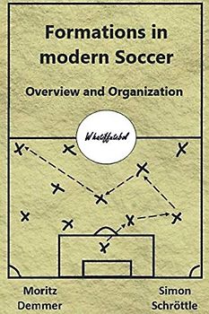 Formations in modern Soccer: Overview and Organization