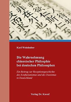 Die Wahrnehmung chinesischer Philosphie bei deutschen Philosophen