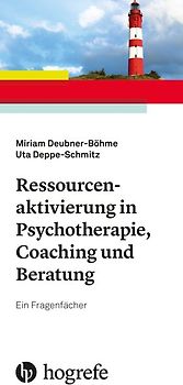 Ressourcenaktivierung in Psychotherapie, Coaching und Beratung