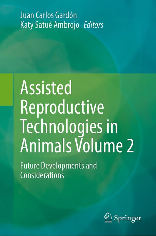 Assisted Reproductive Technologies in Animals Volume 2