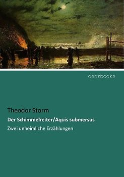 Der Schimmelreiter/Aquis submersus