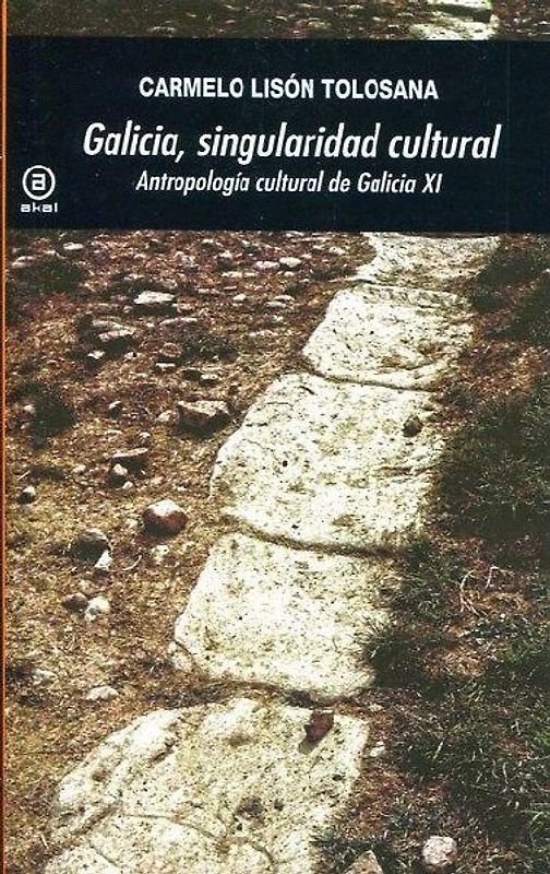 Galicia, singularidad cultural : antropología cultural de Galicia XI