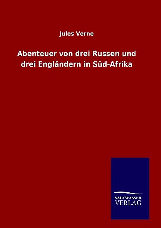 Abenteuer von drei Russen und drei Engländern in Süd-Afrika