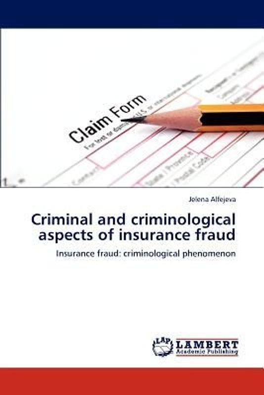 Criminal and criminological aspects of insurance fraud