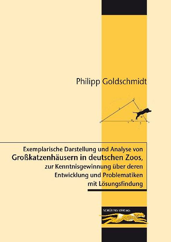 Exemplarische Darstellung und Analyse von Großkatzenhäusern in deutschen Zoos, zur Kenntnisgewinnung über deren Entwicklung und Problematiken mit Lösungsfindung