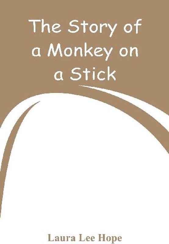 The Story of a Monkey on a Stick