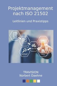 Projektmanagement nach ISO 21502: Leitlinien und Praxistipps