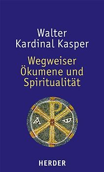 Wegweiser Ökumene und Spiritualität