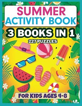 Summer Activity 3 Books In 1 For Kids Age 4-8: 227 Puzzles Huge 3 Books In 1 - Activity, Mazes & Color by Number Summer Fun