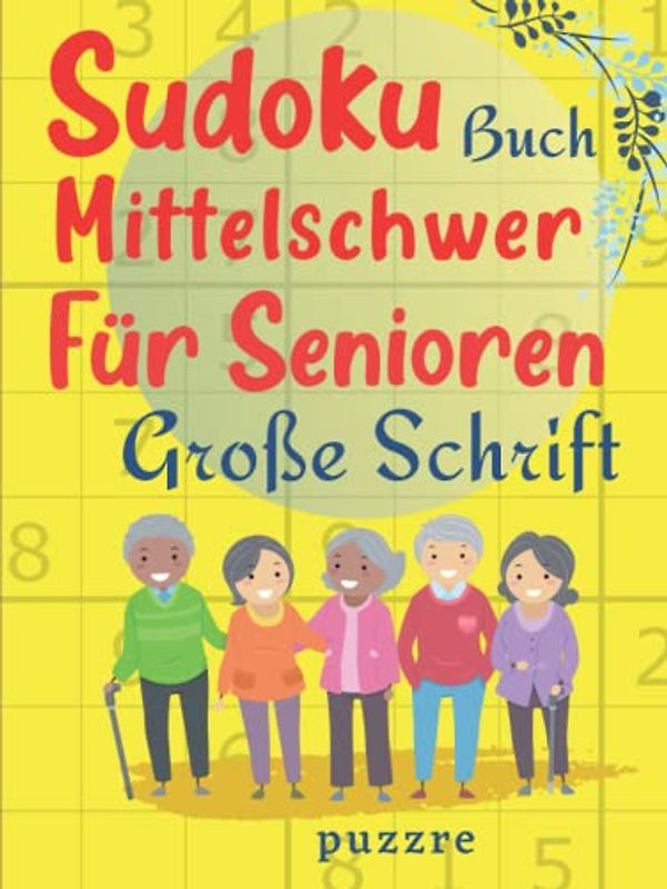Sudoku Buch Mittelschwer Für Senioren Große Schrift: Denksport Spiele Sudoku Geschenk Rätselbuch