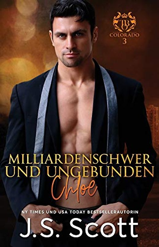 Milliardenschwer und ungebunden ~ Chloe: Ein Milliardär voller Leidenschaft, Buch 8