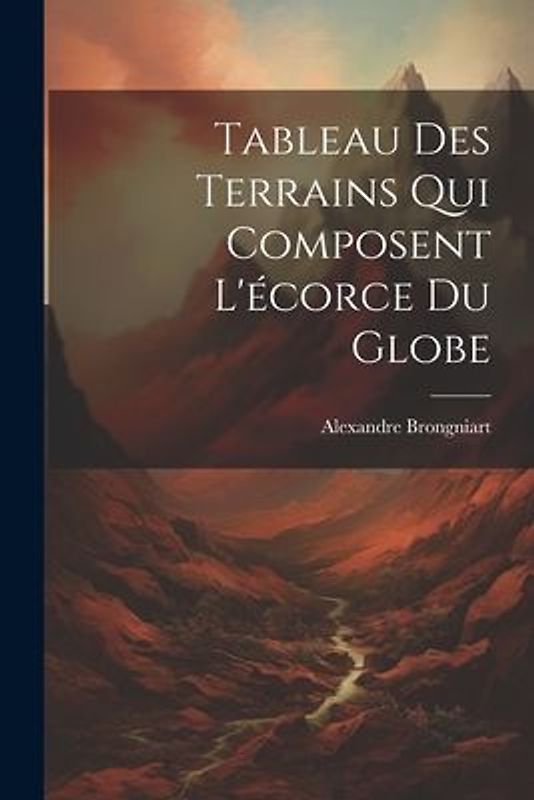Tableau Des Terrains Qui Composent L'écorce Du Globe