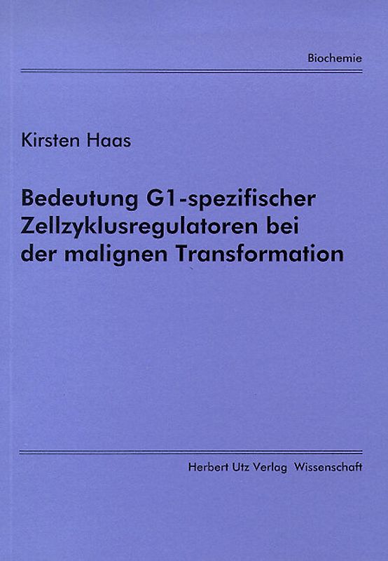 Bedeutung G1-spezifischer Zellzyklusregulatoren bei der malignen Transformation