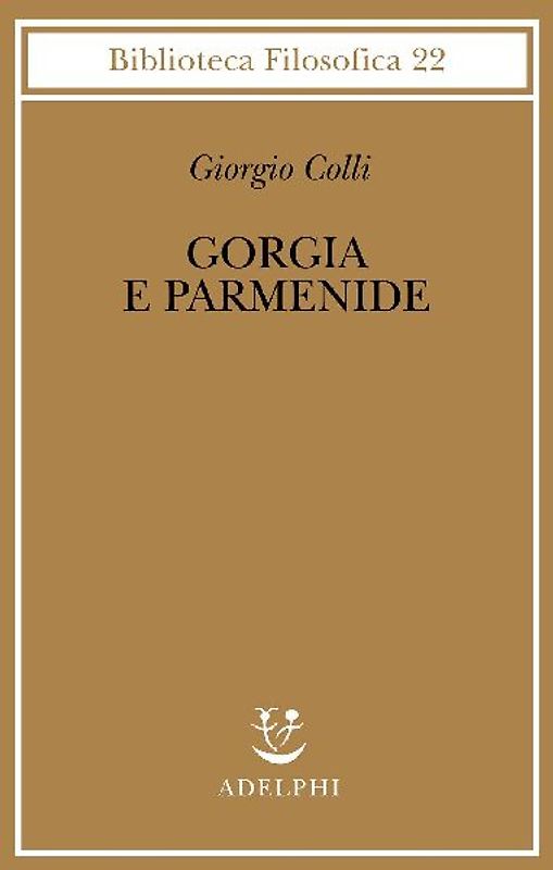 Gorgia e Parmenide. Lezioni 1965-1967