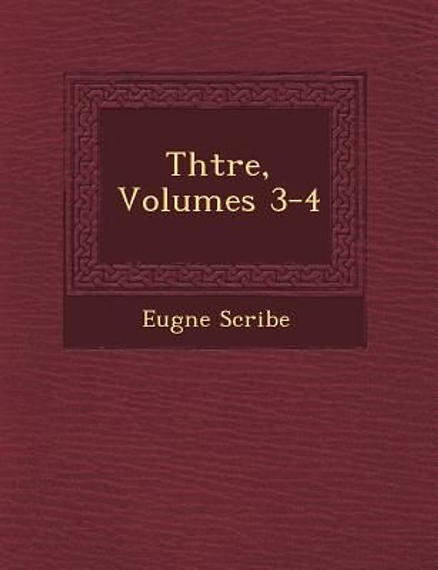 Th��tre, Volumes 3-4