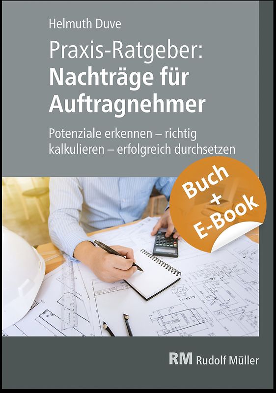 Praxis-Ratgeber: Nachträge für Auftragnehmer - mit E-Book