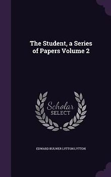 The Student, a Series of Papers Volume 2