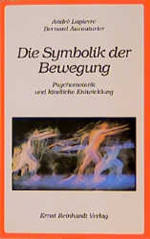 Die Symbolik der Bewegung. Psychomotorik und kindliche Entwicklung