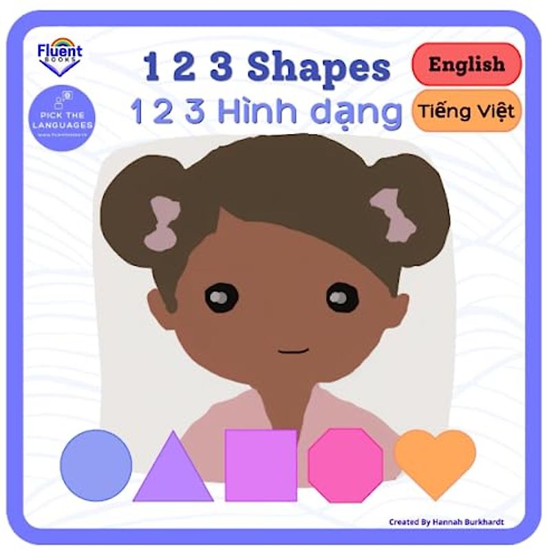 123 Shapes - 1 2 3 Hình dạng: Bilingual Book Vietnamese (Vietnamese and English - Sách song ngữ Việt Anh)
