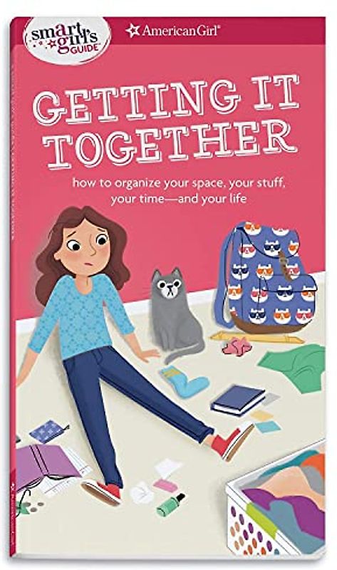 A Smart Girl's Guide: Getting It Together