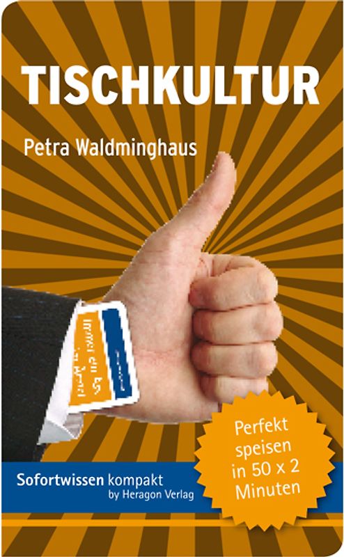 Sofortwissen kompakt: Tischkultur. Perfekt speisen in 50 x 2 Minuten