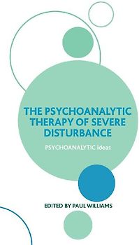 The Psychoanalytic Therapy of Severe Disturbance