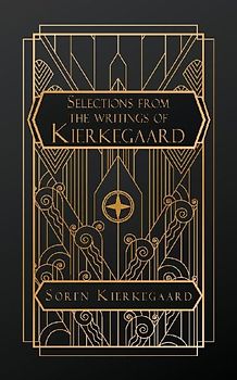 Selections from the Writings of Kierkegaard