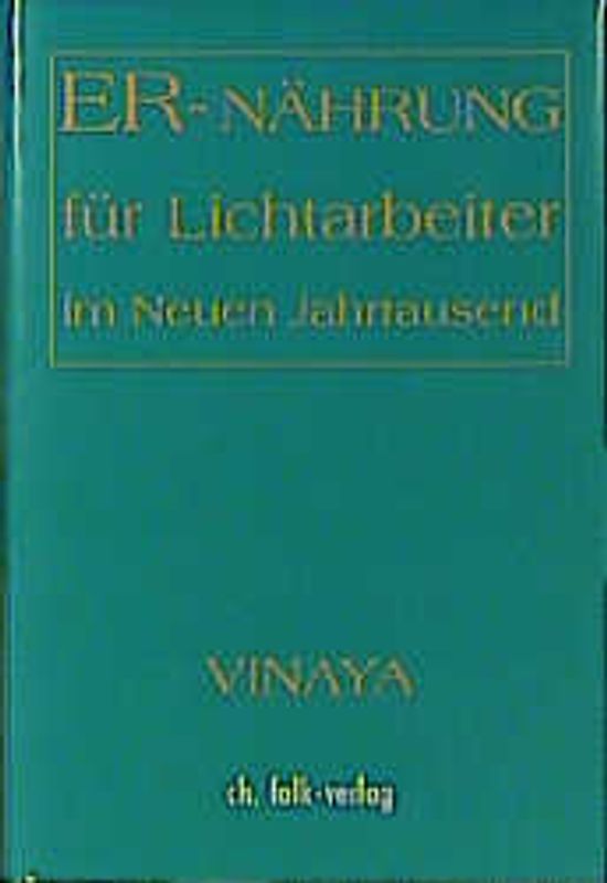 Ernährung für Lichtarbeiter im Neuen Jahrtausend