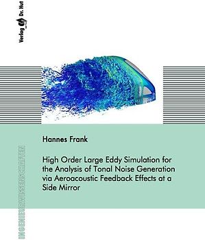High Order Large Eddy Simulation for the Analysis of Tonal Noise Generation via Aeroacoustic Feedback Effects at a Side Mirror