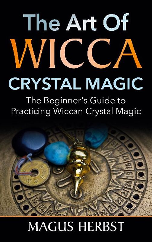 The Art of Wicca Crystal Magic