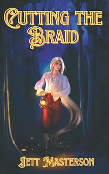 Cutting the Braid: An MM Omegaverse Historical Fantasy Romance Novel