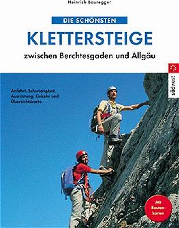 Die schönsten Klettersteige zwischen Berchtesgaden und Allgäu