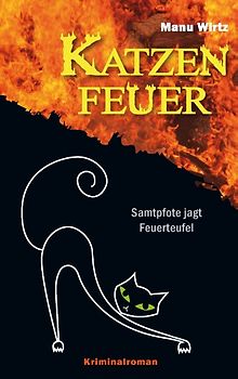 Katzenfeuer. Samtpfote jagt Feuerteufel