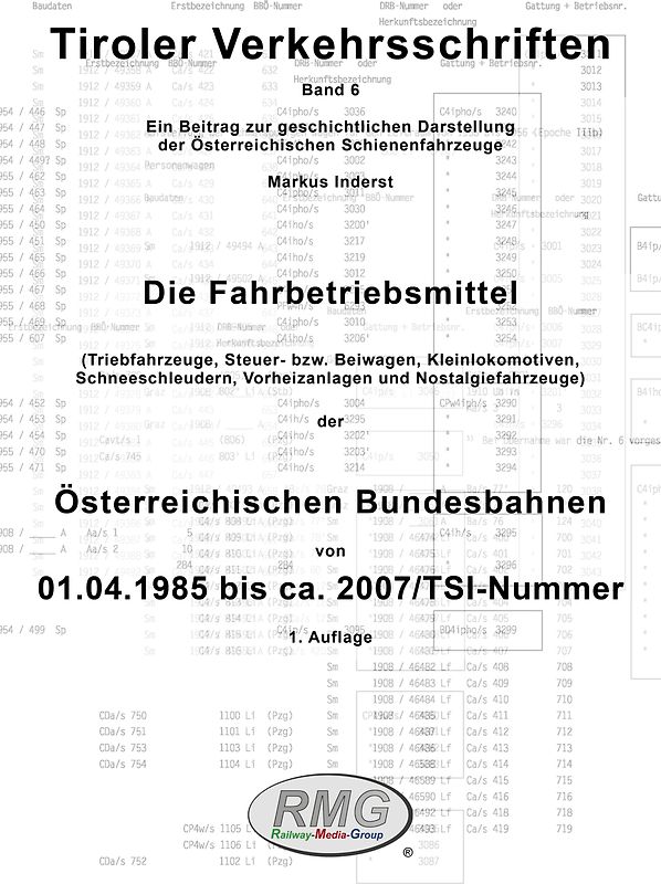 Tiroler Verkehrsschriften, Band 6: Die Fahrbetriebsmittel der Österreichischen Bundesbahnen - 01.04.1985 bis Einführung der TSI Nummer