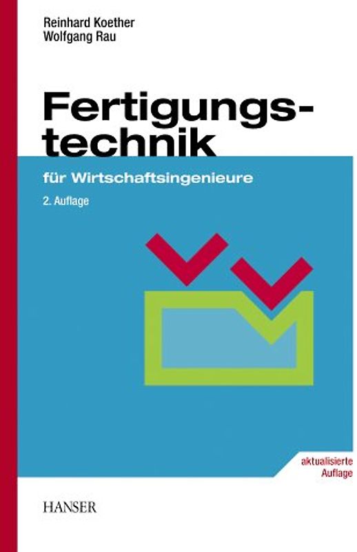 Fertigungstechnik für Wirtschaftsingenieure